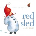 Red Sled by Lita Judge - Children's Book Review - Toddler Books